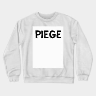 Piege 1 Crewneck Sweatshirt